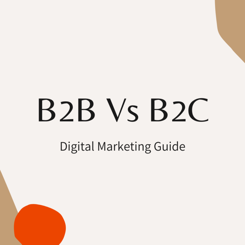 B2B Vs B2C Digital Marketing Guide