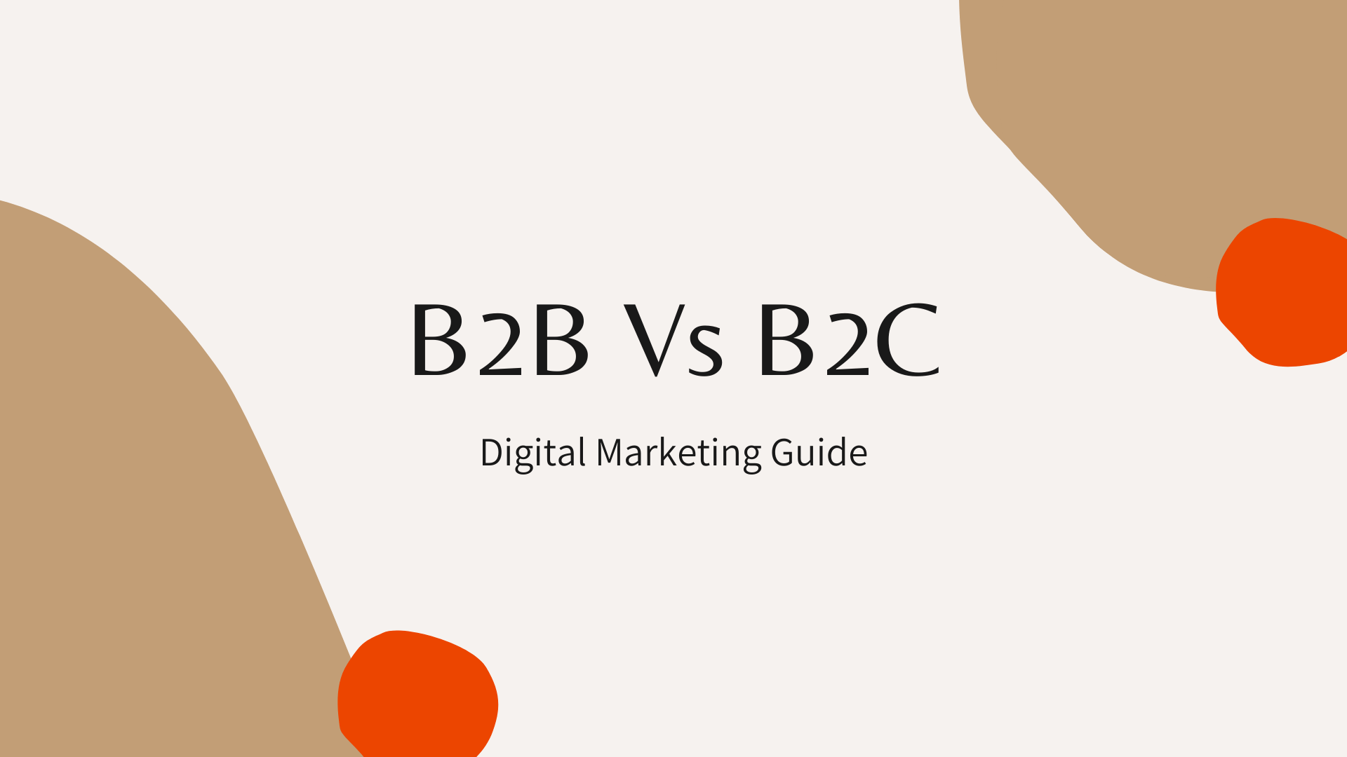 B2B vs B2C: Digital Marketing Guide