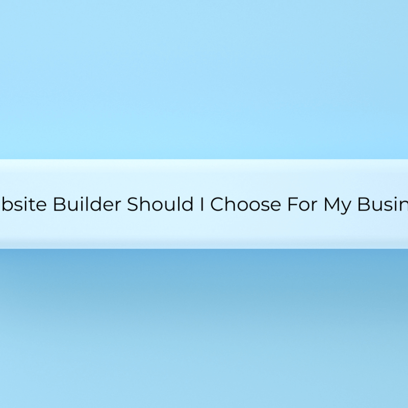 Which website builder should you choose for your business